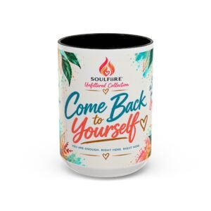 Come Back to Yourself —Motivational Coffee Mug (15oz)