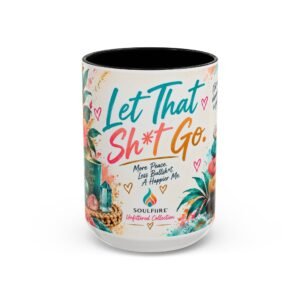 Let That Sh*t Go — Inspirational Relaxation Ceramic Mug (15oz)
