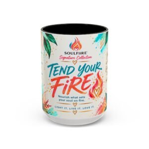 Tend Your Fire Inspirational 15oz Mug