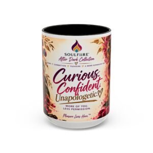Curious Confident Unapologetic — Inspirational Mug 15oz